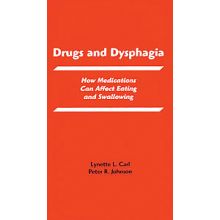 Drugs and Dysphagia: How Medications Can Affect Eating and Swallowing E-Book