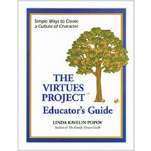 The Virtues Project Educator's Guide: Simple Ways to Create a Culture of Character E-Book
