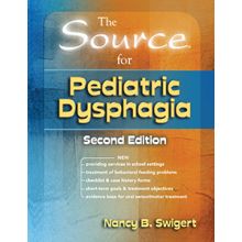 The Source for Pediatric Dysphagia-Second Edition E-Book